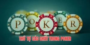 Thứ tự các chất trong Poker