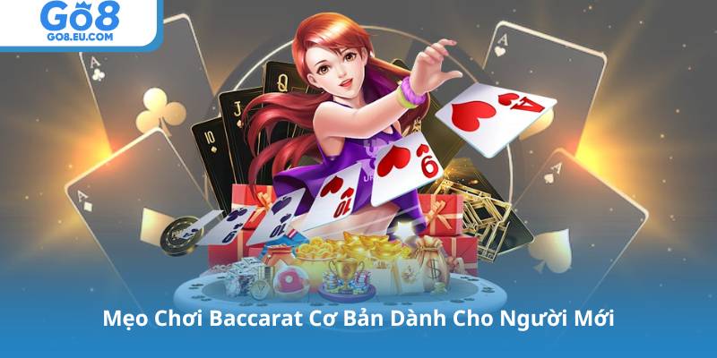 Mẹo Chơi Baccarat Cơ Bản Dành Cho Người Mới